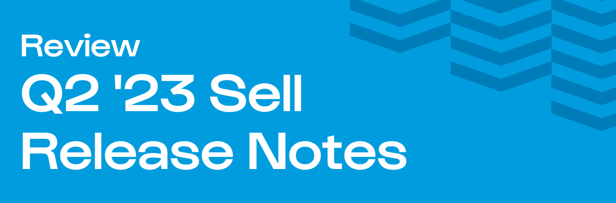 Sell Q2 23 Release Notes